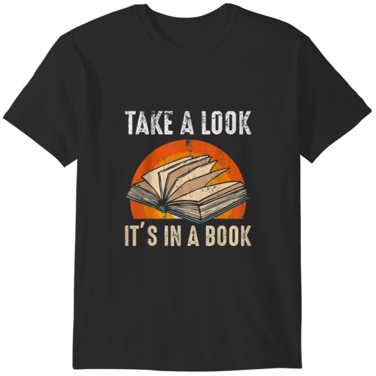 Discover Bookworms Reading Lovers Take A Look It_s In A Book Lovers T-Shirts