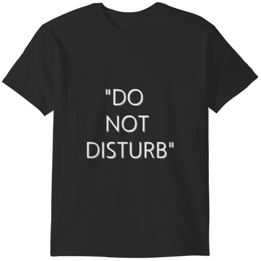 Discover DO NOT DISTURB! (1) T-Shirts