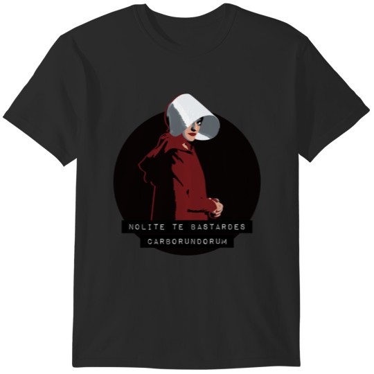 Discover Nolite te bastardes carborundorum T-Shirts