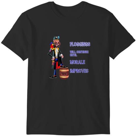Discover Floggings Will Continue Until Morale Improves Pirate Black T-Shirts