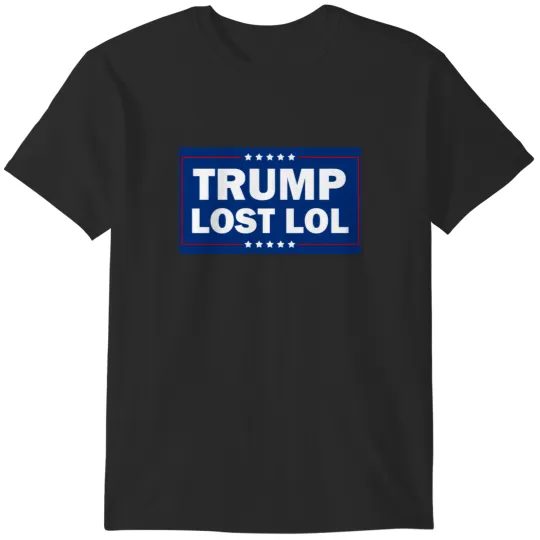 Discover Trump Lost LOL Funny Political Humor Election T-Shirts