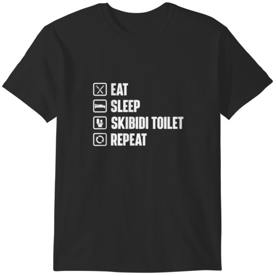 Discover Eat Sleep Skibidi Toilet Repeat - Skibidi Toilet Meme  1 T-Shirts