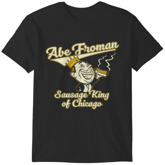 Discover Ferris Bueller Sausage King Of Chicago T-Shirts