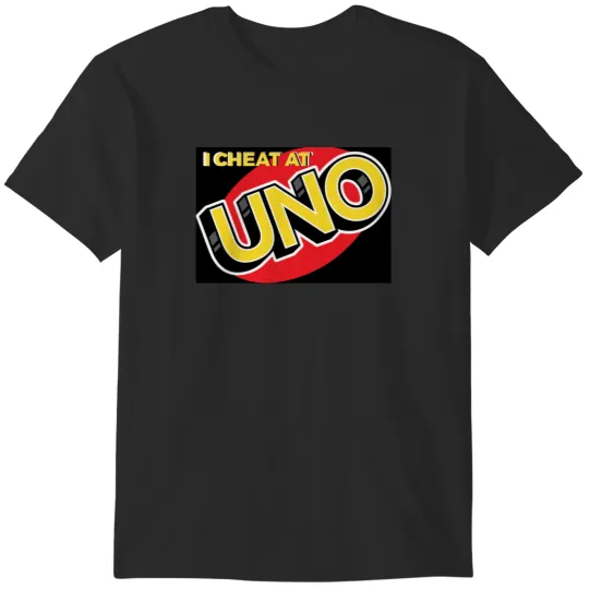 Discover I CHEAT AT UNO T-Shirts