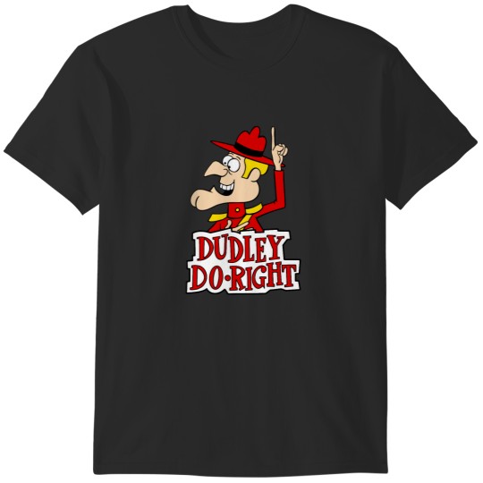 Discover Dudley Do Right T-Shirts