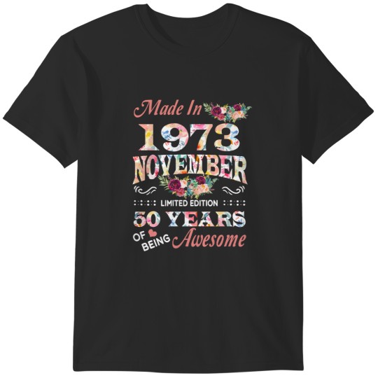Discover November 1973 50th Birthday November Flower Made In 1973 50 Years Of Being Awesome T-Shirts