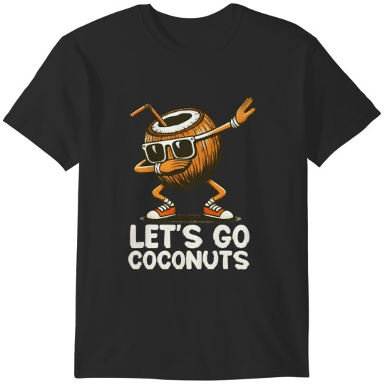 Discover Coconuts Let's Go Coconuts Funny Coconut Fruit Summer T-Shirts
