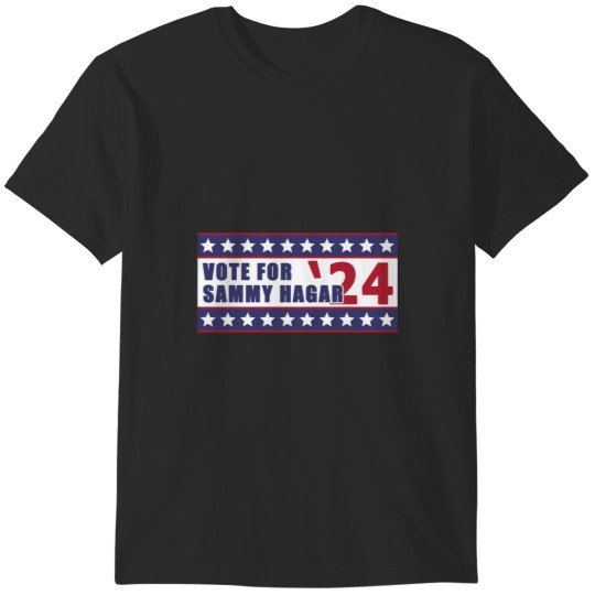 Discover Vote for Sammy Hagar 2024. For President! T-Shirts