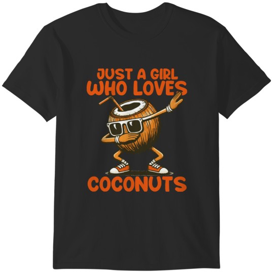 Discover Coconuts Just A Girl Who Loves Coconuts T-Shirts