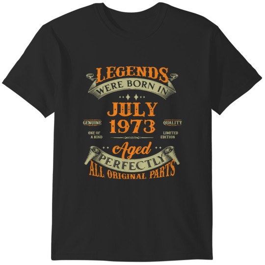 Discover 1973 Birthday Gifts July 1973 Legend 50 Years Old 50th Birthday Gift T-Shirts