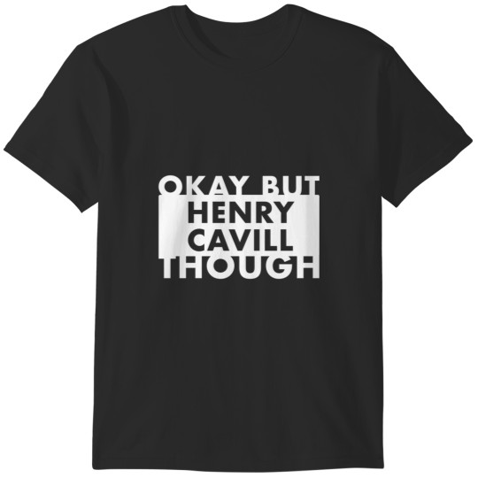 Discover OK but Henry Cavill though Fitted Scoop T-Shirts