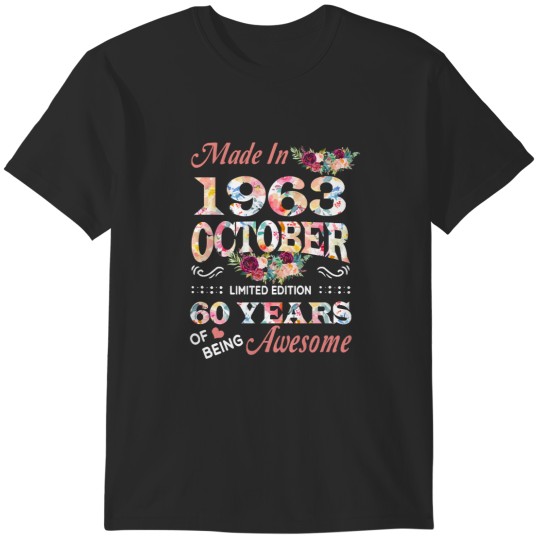 Discover October 1963 60th Birthday October Flower Made In 1963 60 Years Of Being Awesome T-Shirts