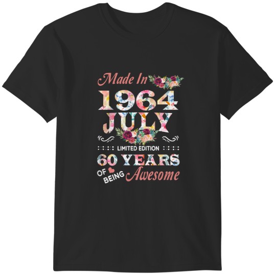 Discover July 1964 60th Birthday July Flower Made In 1964 60 Years Of Being Awesome T-Shirts