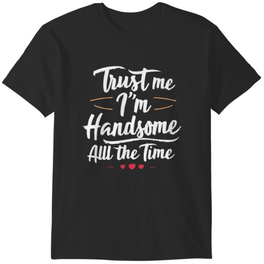 Discover Handsome Man handsome T-Shirts