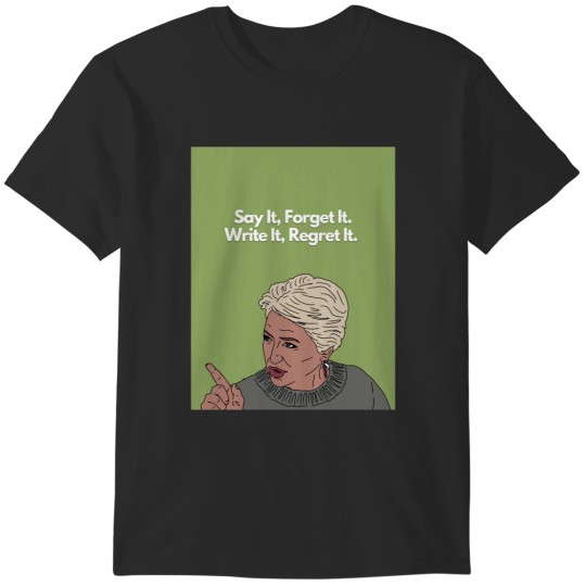 Discover Say it, Forget it. Write it, Regret it. Dorinda Medley. RHONY. Real Housewives of New York. T-Shirts