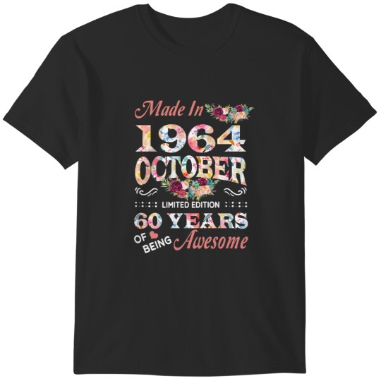 Discover October 1964 60th Birthday October Flower Made In 1964 60 Years Of Being Awesome T-Shirts