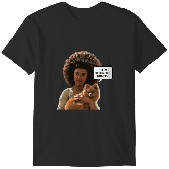 Discover 'Tis a deformed bunny  queen charlotte funny quotes  queen charlotte a bridgertons story  Bridger T-Shirts