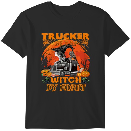 Discover Trucker By Day Witch By Night Halloween Truck Drivers 465 T-Shirts