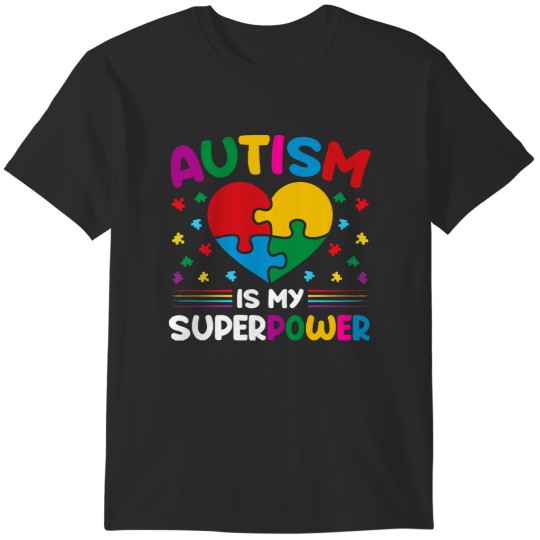 Discover Autism Is My Superpower Autism Is My Superpower T-Shirts