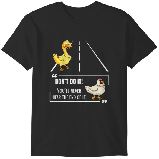 Discover Chicken Why Did The Duck Cross The Road T-Shirts