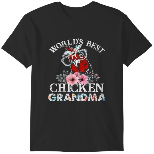 Discover Chicken Chick Worlds Best Chicken Grandma Floral 256 Rooster Hen T-Shirts
