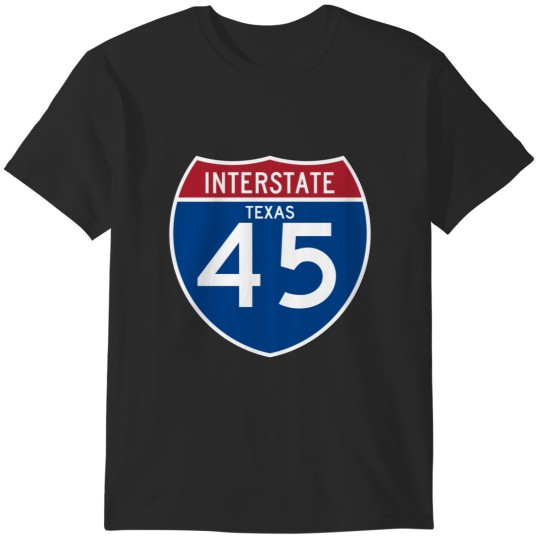 Discover US Interstate I-45 (TX)  United States Interstate Highway Shield Sign Sticker T-Shirts