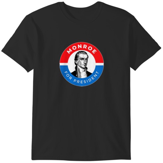 Discover James Monroe for President  Classic T-Shirt T-Shirts