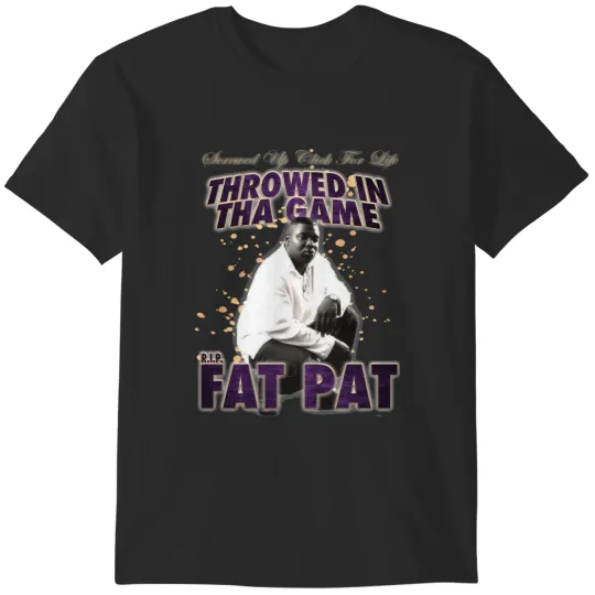Discover Fat Pat Throwed In Tha Game T-Shirts