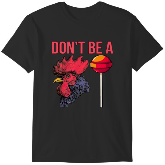 Discover Chicken Chick Dont Be A Sucker Chicken Lollipop Mens Humor 313 Rooster Hen T-Shirts