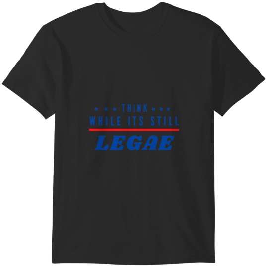 Discover Rihanna political shirt - think while it's still legal T-Shirts