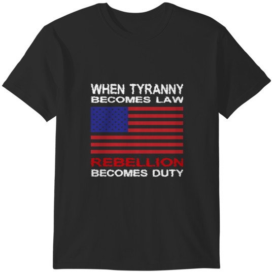 Discover When Tyranny Becomes Law T-Shirts