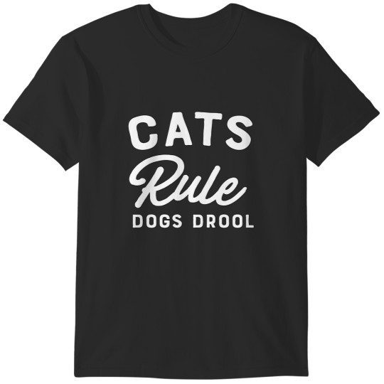 Discover Cats rule dogs drool Classic T-Shirt T-Shirts