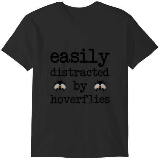 Discover Easily Distracted By Hoverflies Brothers T-Shirts