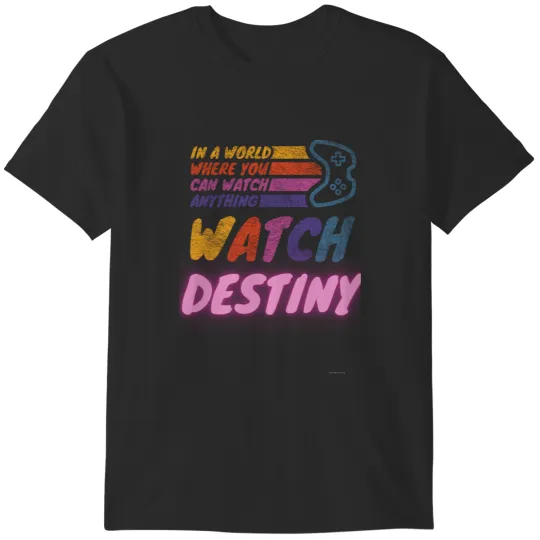 Discover Watch Destiny twitch streamer youtuber T-Shirts