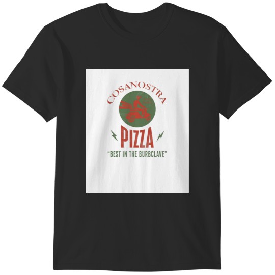 Discover Uncle Enzos CosaNostra Pizza Best in the Burclave T-Shirts