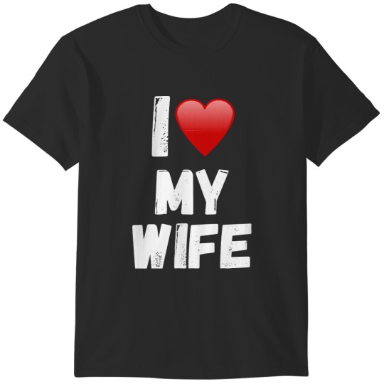 Discover I Love My Wife I love my Wife T-Shirts