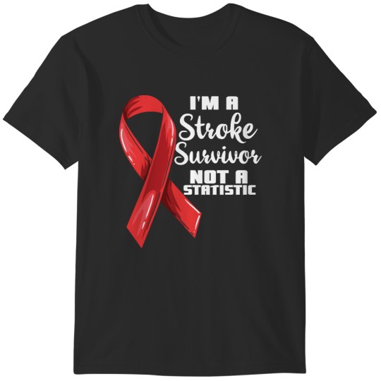 Discover Stroke Survivor I'm a stroke survivor not a statistic T-Shirts