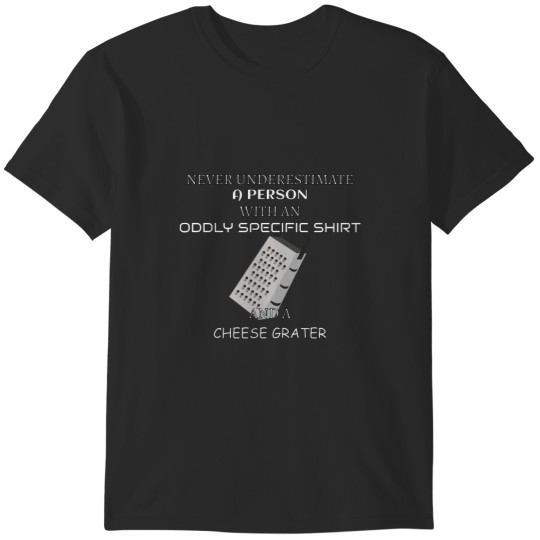 Discover Never Underestimate a Person with an Oddly Specific Shirt T-Shirts