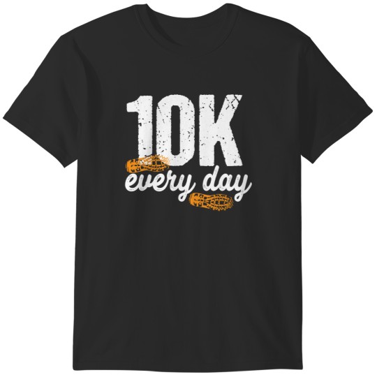 Discover 10K Every Day 10,000 Steps Gift Health Fitness G T-Shirts