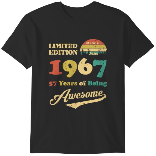 Discover 57th Birthday Made In June 1967 57 Years Of Being Awesome Vintage 57th Birthday T-Shirts