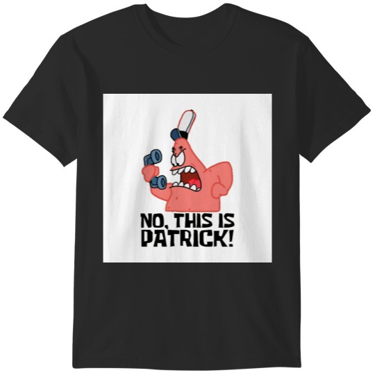 Discover No This Is Patrick T-Shirts