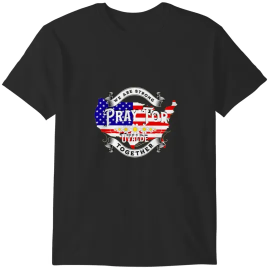 Discover We Are Strong Together Pray For Uvalde Prayforuvalde T-Shirts