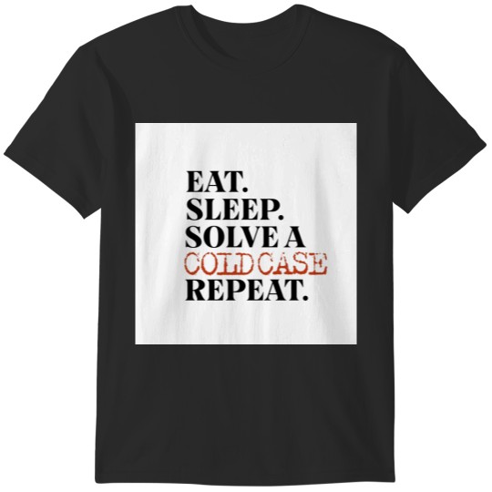 Discover Eat Sleep Solve a Cold Case Repeat T-Shirts