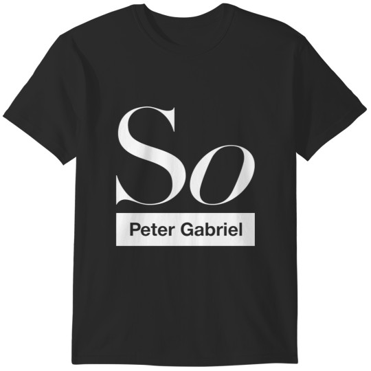Discover Peter gabriel so T-Shirts