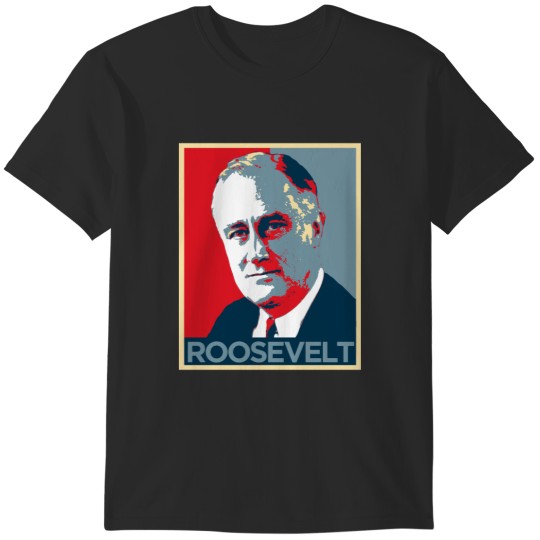 Discover Franklin D. Roosevelt T-Shirts