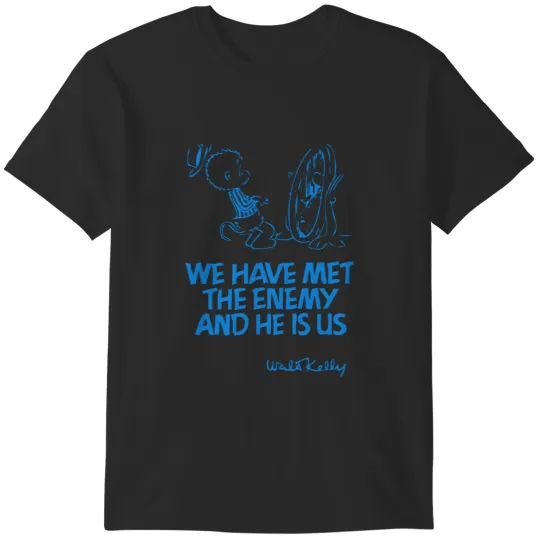Discover We Have Met the Enemy and He Is Us T-Shirts