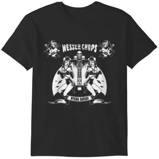 Discover Messer Chups T-Shirts