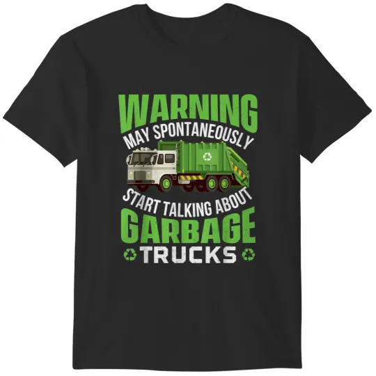 Discover May Start Talking About Garbage Trucks - Waste Management T-Shirts