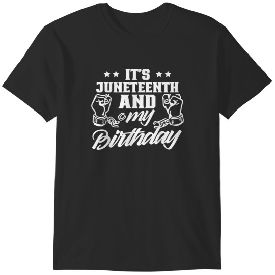 Discover It's Juneteenth And My Birthday American African T-Shirts