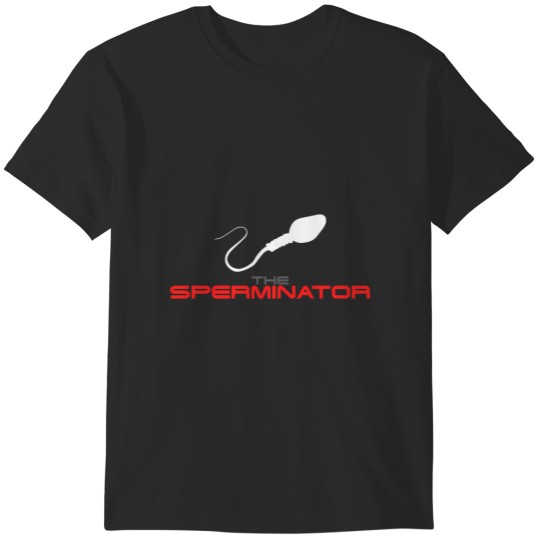 Discover The Sperminator funny T-Shirts